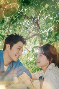 Our Golden Days (2025) Season 1