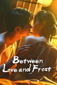 Between Love and Frost (2025) Season 1