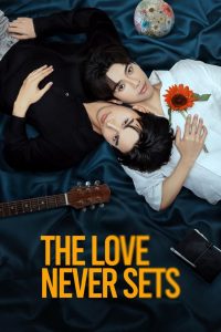 The Love Never Sets (2025) Season 1